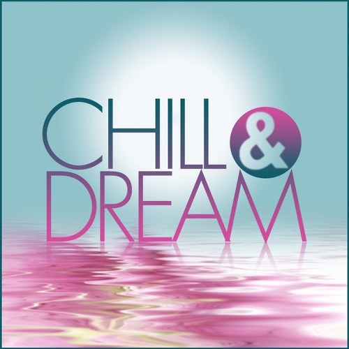 скачать Chill & Dream